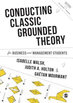 Hardcover Conducting Classic Grounded Theory for Business and Management Students Book