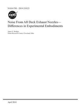 Paperback Noise from Aft Deck Exhaust Nozzles: Differences in Experimental Embodiments Book