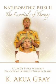 Paperback Naturopathic Reiki II: The Essentials of Therapy Book