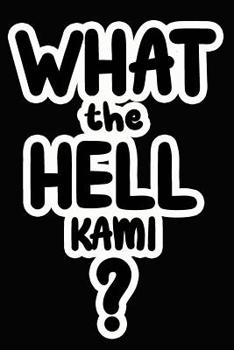 Paperback What the Hell Kami?: College Ruled Composition Book
