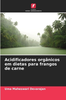 Acidificadores orgânicos em dietas para frangos de carne (Portuguese Edition)