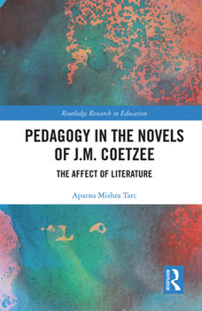 Paperback Pedagogy in the Novels of J.M. Coetzee: The Affect of Literature Book