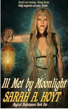 Ill Met by Moonlight (Shakespearean Fantasies, Book 1)