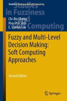 Hardcover Fuzzy and Multi-Level Decision Making: Soft Computing Approaches Book