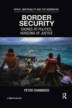 Paperback Border Security: Shores of Politics, Horizons of Justice Book