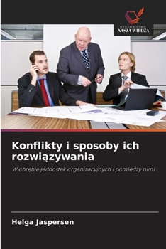 Konflikty i sposoby ich rozwiazywania (Polish Edition)