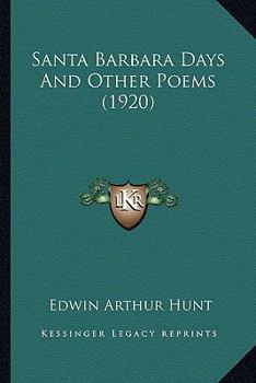 Paperback Santa Barbara Days and Other Poems (1920) Book