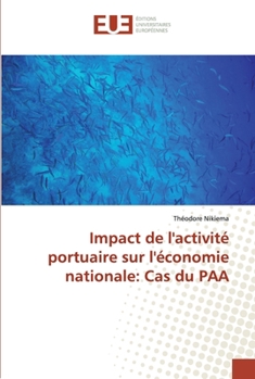 Paperback Impact de l'activité portuaire sur l'économie nationale: Cas du PAA [French] Book