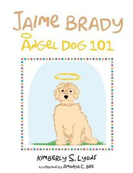 Paperback Jaime Brady: Angel Dog 101 Book