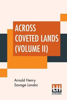 Paperback Across Coveted Lands (Volume II): Or A Journey From Flushing (Holland) To Calcutta, Overland Book