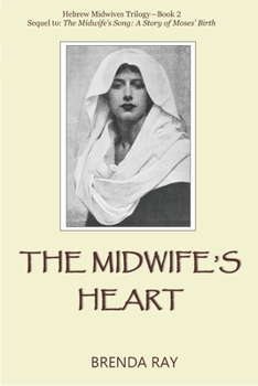 Paperback The Midwife's Heart: Hebrew Midwives Trilogy--Book 2 Book