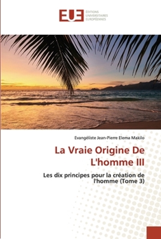 Paperback La Vraie Origine De L'homme III [French] Book