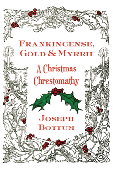 Paperback Frankincense, Gold, and Myrrh: A Christmas Chrestomathy Book