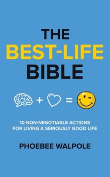 Paperback The Best-Life Bible: 10 Non-Negotiable Actions For Living A Seriously Good Life Book