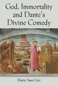 Paperback God, Immortality and Dante's Divine Comedy - A Search for the Meaning of Life Book