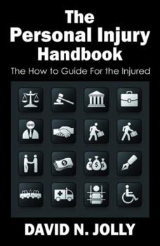 Paperback The Personal Injury Handbook: The How to Guide For the Injured Book