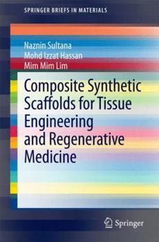 Paperback Composite Synthetic Scaffolds for Tissue Engineering and Regenerative Medicine Book