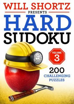 Paperback Will Shortz Presents Hard Sudoku Volume 3: 200 Challenging Puzzles Book