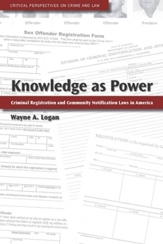 Paperback Knowledge as Power: Criminal Registration and Community Notification Laws in America Book