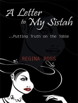 Paperback A Letter to My Sistah: ...Putting Truth on the Table Book