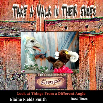 Paperback Take a Walk in Their Shoes: Look at Things From a Different Angle Book