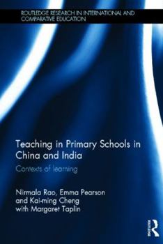 Hardcover Teaching in Primary Schools in China and India: Contexts of learning Book