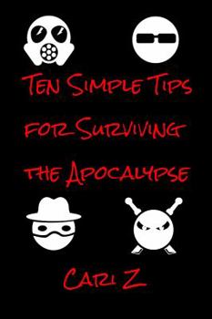 Paperback Ten Simple Tips for Surviving the Apocalypse Book