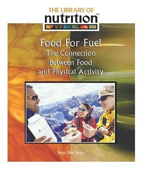 Library Binding Food as Fuel: The Connection Between Food and Physical Activity Book