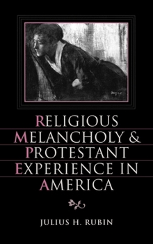 Hardcover Religious Melancholy and Protestant Experience in America Book