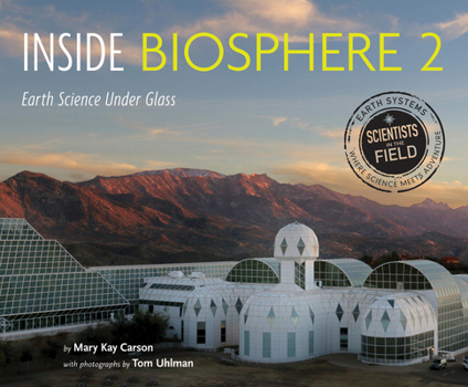 Hardcover Inside Biosphere 2: Earth Science Under Glass Book