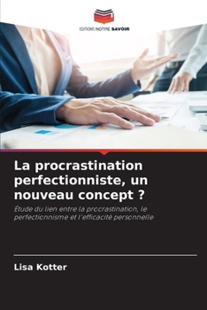 Paperback La procrastination perfectionniste, un nouveau concept ? [French] Book