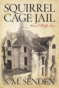 Paperback Squirrel Cage Jail: Council Bluffs, Iowa Book