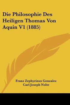 Paperback Die Philosophie Des Heiligen Thomas Von Aquin V1 (1885) [German] Book