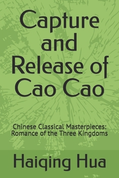 Capture and Release of Cao Cao: Chinese Classical Masterpieces: Romance of the Three Kingdoms
