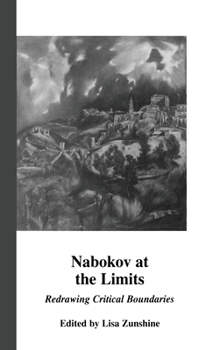 Hardcover Nabokov at the Limits: Redrawing Critical Boundaries Book