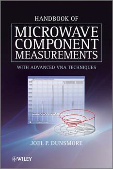 Hardcover Handbook of Microwave Component Measurements: With Advanced Vna Techniques Book