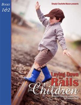 Paperback Laying Down the Rails for Children: A Habit-training Companion; Books 1 and 2 Book