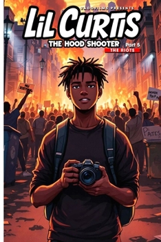 Paperback Lil Curtis – The Hood Shooter (Part 5): The Riots Book