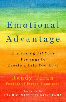 Hardcover Emotional Advantage: Embracing All Your Feelings to Create a Life You Love Book