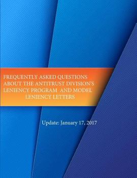 Paperback Frequently Asked Questions About the Antitrust Divisions Leniency Program and Model Leniency Letters Book