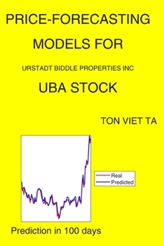 Paperback Price-Forecasting Models for Urstadt Biddle Properties Inc UBA Stock Book