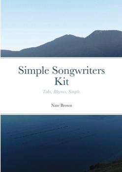 Paperback Simple Songwriters Kit: Tabs, Rhymes, Simple. Book