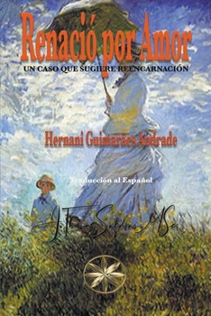 Renació por Amor: Un caso que sugiere Reencarnación