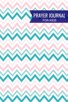 Paperback Prayer Journal for Kids: Kids Prayer Journal - Childrens Bible Study Devotional - Prayer Journal For Boys & Girls - Daily Letters to God - Chri Book