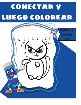 Paperback Conecta Y Luego Colorea Para Ni?os de 4 a 8 A?os: Conecta los puntos para ni?os de 3-5-6-8 a?os; Rompecabezas de puntos desafiantes y divertidos para [Spanish] Book