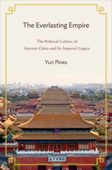 Hardcover The Everlasting Empire: The Political Culture of Ancient China and Its Imperial Legacy Book