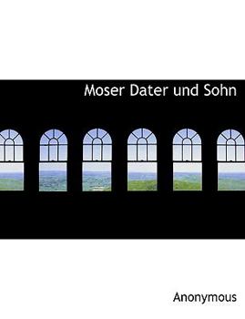 Hardcover Moser Dater Und Sohn [German] Book