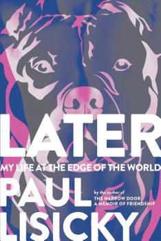 Paperback Later: My Life at the Edge of the World Book