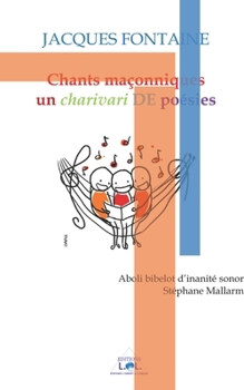 Paperback Chants maçonniques: un charivari DE poésies [French] Book