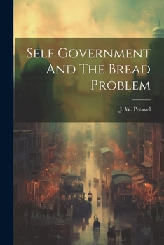 Paperback Self Government And The Bread Problem Book